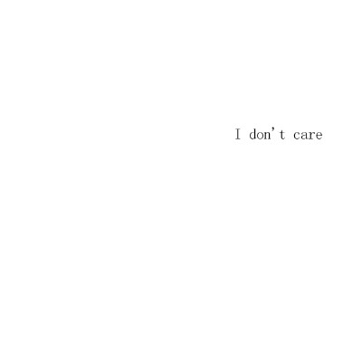 “I don't care”